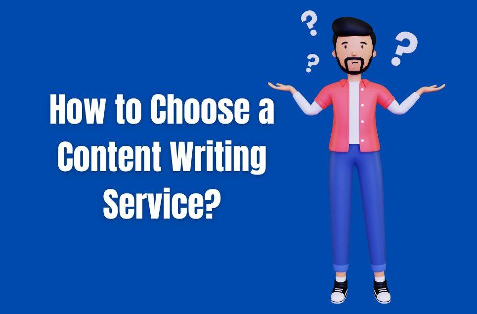 How to Choose a Content Writing Service